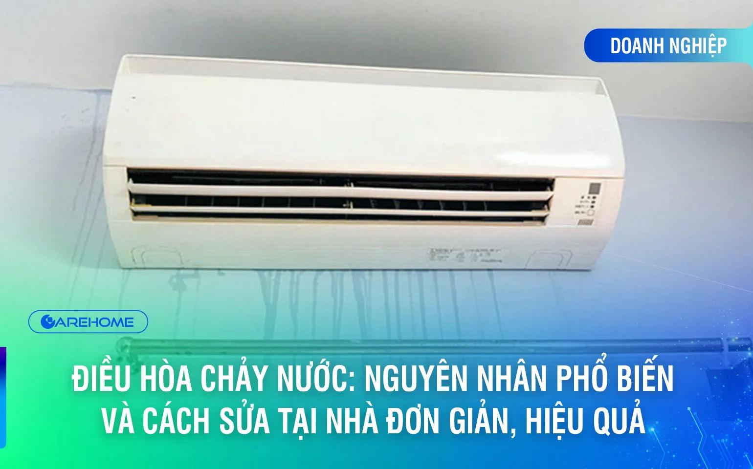 Điều Hòa Chảy Nước: Nguyên Nhân Phổ Biến Và Cách Sửa Tại Nhà Đơn Giản, Hiệu Quả